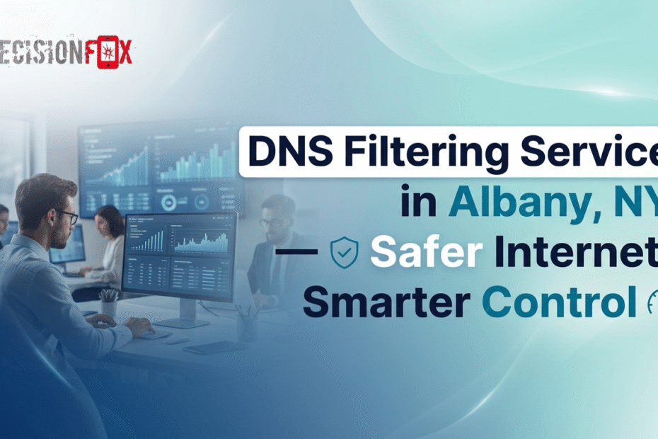 DNS Filtering Service in Albany, NY — Safer Internet, Smarter Control