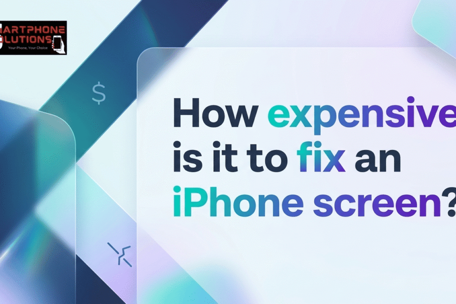 How expensive is it to fix an iPhone screen?